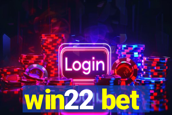 win22 bet